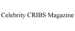 CELEBRITY CRIBS MAGAZINE trademark