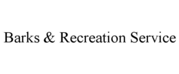 BARKS & RECREATION SERVICE trademark