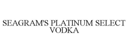 SEAGRAM'S PLATINUM SELECT VODKA trademark