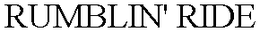RUMBLIN' RIDE trademark