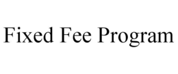 FIXED FEE PROGRAM trademark