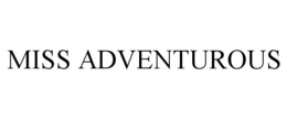 MISS ADVENTUROUS trademark