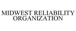 MIDWEST RELIABILITY ORGANIZATION trademark