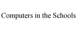 COMPUTERS IN THE SCHOOLS trademark