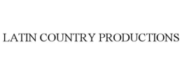 LATIN COUNTRY PRODUCTIONS trademark
