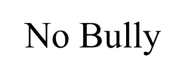 NO BULLY trademark