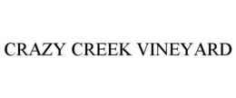 CRAZY CREEK VINEYARD trademark