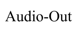 AUDIO-OUT trademark
