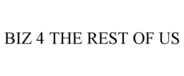 BIZ 4 THE REST OF US trademark
