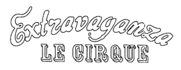 EXTRAVAGANZA LE CIRQUE trademark