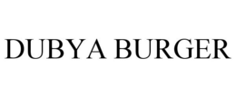 DUBYA BURGER trademark