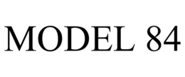 MODEL 84 trademark