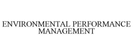 ENVIRONMENTAL PERFORMANCE MANAGEMENT trademark