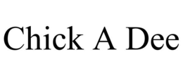 CHICK A DEE trademark