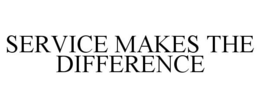 SERVICE MAKES THE DIFFERENCE trademark