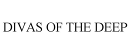 DIVAS OF THE DEEP trademark