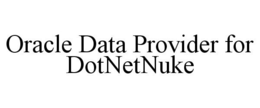ORACLE DATA PROVIDER FOR DOTNETNUKE trademark