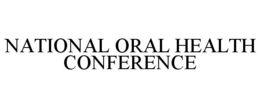 NATIONAL ORAL HEALTH CONFERENCE trademark