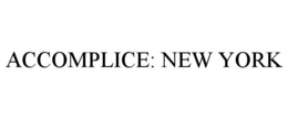 ACCOMPLICE: NEW YORK trademark