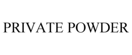 PRIVATE POWDER trademark