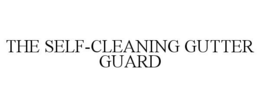 THE SELF-CLEANING GUTTER GUARD trademark