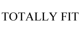 TOTALLY FIT trademark