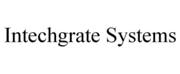 INTECHGRATE SYSTEMS trademark