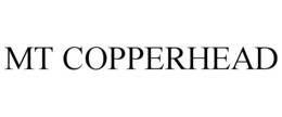 MT COPPERHEAD trademark