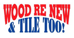 WOOD RE NEW & TILE TOO! trademark