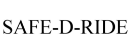 SAFE-D-RIDE trademark
