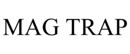 MAG TRAP trademark