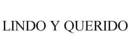 LINDO Y QUERIDO trademark