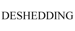 DESHEDDING trademark