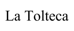 LA TOLTECA trademark