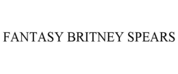 FANTASY BRITNEY SPEARS trademark