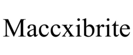 MACCXIBRITE trademark