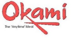 OKAMI THE "ANYTIME" MEAL trademark