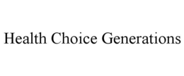 HEALTH CHOICE GENERATIONS trademark