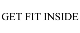 GET FIT INSIDE trademark