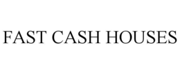 FAST CASH HOUSES trademark