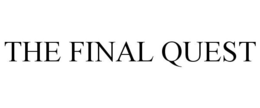 THE FINAL QUEST trademark