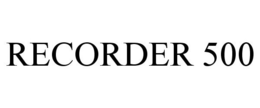 RECORDER 500 trademark