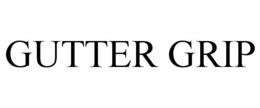GUTTER GRIP trademark