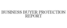 BUSINESS BUYER PROTECTION REPORT trademark