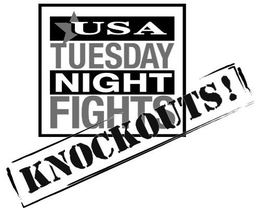 USA TUESDAY NIGHT FIGHTS KNOCKOUTS! trademark