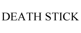 DEATH STICK trademark