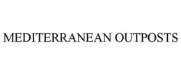 MEDITERRANEAN OUTPOSTS trademark