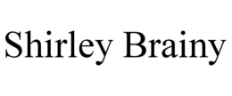 SHIRLEY BRAINY trademark
