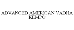 ADVANCED AMERICAN VADHA KEMPO trademark
