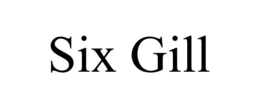 SIX GILL trademark
